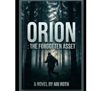Orion: The Forgotten Asset
