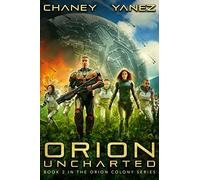 Orion Uncharted: An Intergalactic Space Opera Adventure: 2 (Orion Colony)