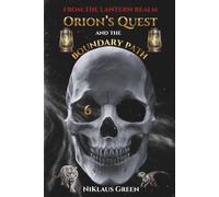 Orion's Quest and the Boundary Path From The Lantern Realm (Orion's Quest of 13 Paths From The Lantern Realm)