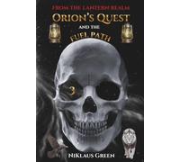 Orion's Quest and the Fuel Path From The Lantern Realm (Orion's Quest of 13 Paths From The Lantern Realm)