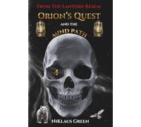 Orion's Quest and the Mind Path From The Lantern Realm (Orion's Quest of 13 Paths From The Lantern Realm)