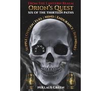 Orion's Quest Six of the Thirteen Paths From The Lantern Realm: Supple Path | Oxygen Path | Fuel Path | Mind Path | Endurance Path | Boundary Path (Orion's Quest of 13 Paths From The Lantern Realm)