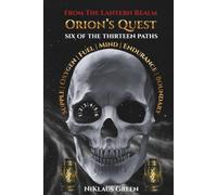 Orion's Quest Six of the Thirteen Paths From The Lantern Realm: Supple Path | Oxygen Path | Fuel Path | Mind Path | Endurance Path | Boundary Path (Orion's Quest of 13 Paths From The Lantern Realm)