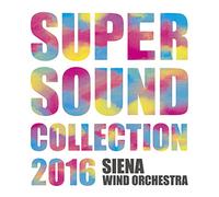 Oritanobotta.Siena Wind Orchestra - Super Sound Collection 2016 [Japan CD] AVCL-25891