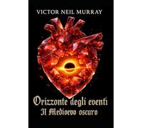 Orizzonte degli eventi: Il Medioevo oscuro: 10 (Event Horizon)