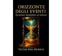 Orizzonte degli eventi: Quando muoiono le stelle: 2 (Event Horizon)