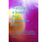 Orkid: Matilda Melin a Swedish Pop Sensation 2025: Melin, or Orkid as she's known to millions worldwide, is more than Matilda just a Swedish pop sensation; she's a cultural phenomenon.
