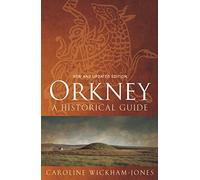 Orkney: A Historical Guide (Birlinn Historical Guides)