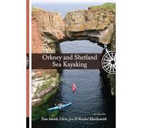 Orkney and Shetland Sea Kayaking: 100 Sea Trips Around Scotland's Northern Isles - by Pesda Press