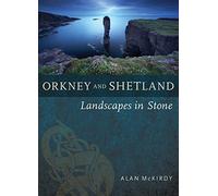 Orkney & Shetland: Landscapes in Stone