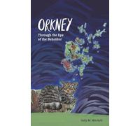 ORKNEY: Through the Eye of the Beholder