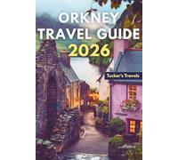 Orkney Travel Guide 2026: Explore Scotland’s Northern Isles, Ancient History, Breathtaking Views, and Authentic Island Adventures