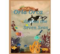 Orla Orca: Swims the Seven Seas