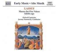 Orlande de Lassus – Masses for Five Voices; Infelix Ego – Oxford Camerata · Summerly