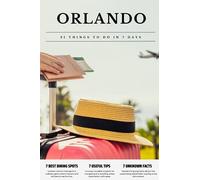 ORLANDO 21 things to do in 7 days: Travel Guide - Must-Visit Attractions, Top Spots, and Insider Tips for a Memorable Itinerary.
