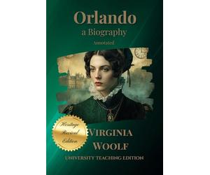 Orlando, A Biography Annotated: Heritage Revival Edition