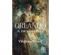 Orlando: A Biography: Rebirth Special Edition | Annotated