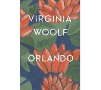 Orlando: A Biography: The Virginia Woolf Library Authorized Edition