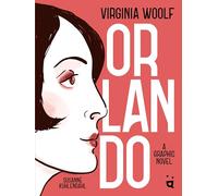 Orlando : A Graphic Novel Adaptation of Virginia Woolf's Queer Classic