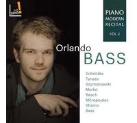 Orlando Bass - Piano Modern Recital Vol.2: Music by Szymanowski; Schnittke; Merlet; Taneyev