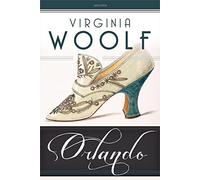 Orlando. Eine Biografie. Roman: »›Orlando‹ ist der heiterste, unbeschwerteste und eben deshalb lesenswerteste Roman Virginia Woolfs.« Denis Scheck