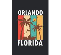 Orlando Florida: Summer 2021 Vacation Ideas Travel Notebook / College Ruled / Journal / Diary For Women And Men