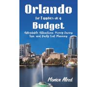 Orlando for Families on a Budget: Affordable Attractions, Money-Saving Tips, and Daily Cost Planning (2026 Adventure Guide)
