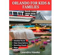 Orlando for Kids TRAVEL GUIDE: Orlando Magic Adventures: The Ultimate Family Guide to Kid-Friendly Fun, Theme Parks, and Unforgettable Memories