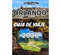 ORLANDO GUÍA DE VIAJE 2026