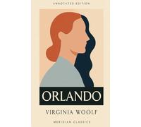 Orlando (Meridian Classics Annotated Edition)