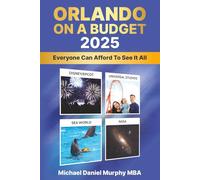 ORLANDO ON A BUDGET 2025: EVERYONE CAN AFFORD TO SEE IT ALL