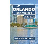 Orlando Reiseführer 2025-2026: Entdecken Sie berühmte Sehenswürdigkeiten, versteckte Viertel und lokale Abenteuer