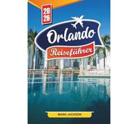 Orlando Reiseführer 2026: Sehenswürdigkeiten, Reisetipps und unvergessliche Urlaubserlebnisse
