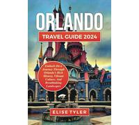 Orlando Travel Guide 2024: Embark on a journey through Orlando's rich history, vibrant culture, and breathtaking landscapes.