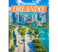 ORLANDO TRAVEL GUIDE 2026: Explore Florida to uncover Walt Disney World, Universal Studios, theme parks, Best Attractions, Hidden Gems, and ... travel guide (BEST TRAVEL GUIDE 2025 SERIES)