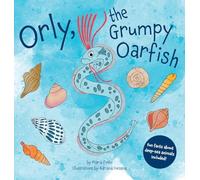Orly, the Grumpy Oarfish (The Deep Sea Friends)