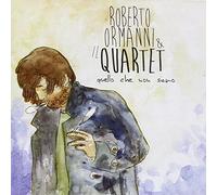 Ormanni Roberto Quartet - Quello Che Non Siamo