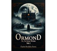 Ormond Or, The Secret Witness Vol. I