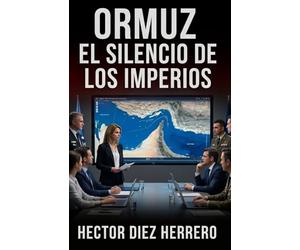 ORMUZ: EL SILENCIO DE LOS IMPERIOS