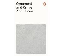 Ornament and Crime: Adolf Loos (Penguin Modern Classics)