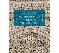Ornament and Decoration in Islamic Architecture