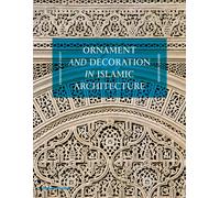 Ornament and Decoration in Islamic Architecture