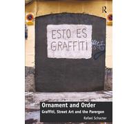 Ornament and Order: Graffiti, Street Art and the Parergon