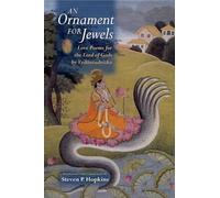 An Ornament for Jewels: Love Poems For The Lord of Gods, by Vedantadesika by ...