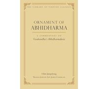 Ornament of Abhidharma: A Commentary on Vasubandhu's Abhidharmakoa (Library of Tibetan Classics)