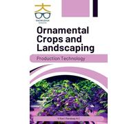 Ornamental Crops and Landscaping: Production Technology_Int (Edition1)