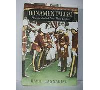 Ornamentalism: How the British Saw Their Empire