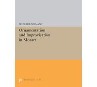 Ornamentation & Improvisation in Mozart (Princeton Legacy Library)