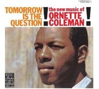 Coleman, Ornette - Tomorrow Is the Question