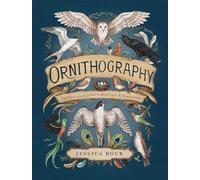 Ornithography: An Illustrated Guide to Bird Lore & Symbolism (Volume 2) (Hidden Languages)